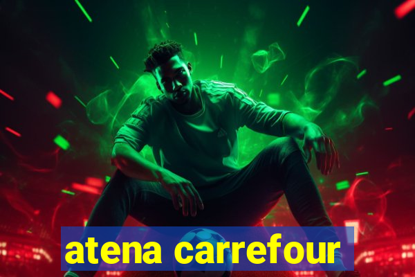 atena carrefour